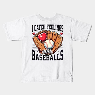 I Catch Feelings and Baseballs Kids T-Shirt